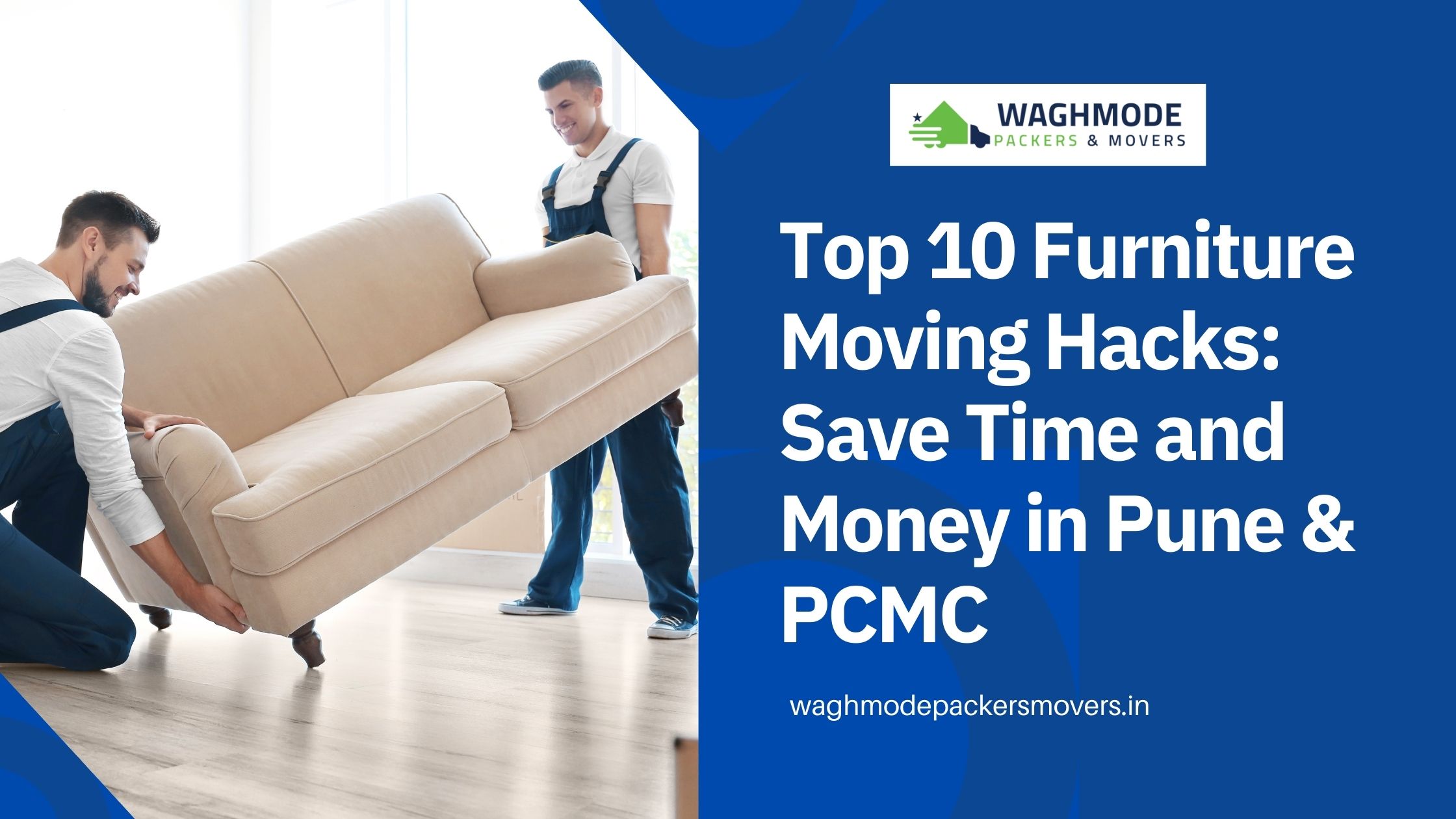 Top 10 Furniture Moving Hacks: Save Time and Money in Pune & PCMC